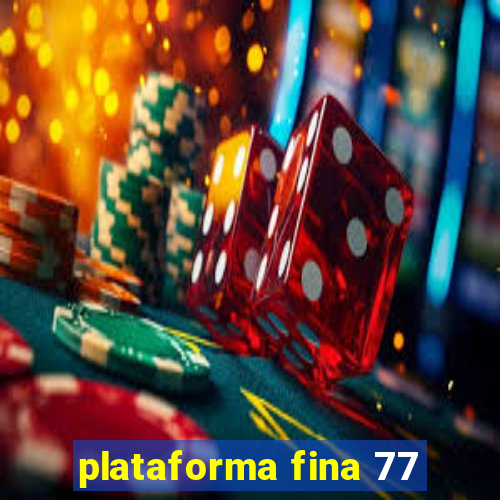 plataforma fina 77